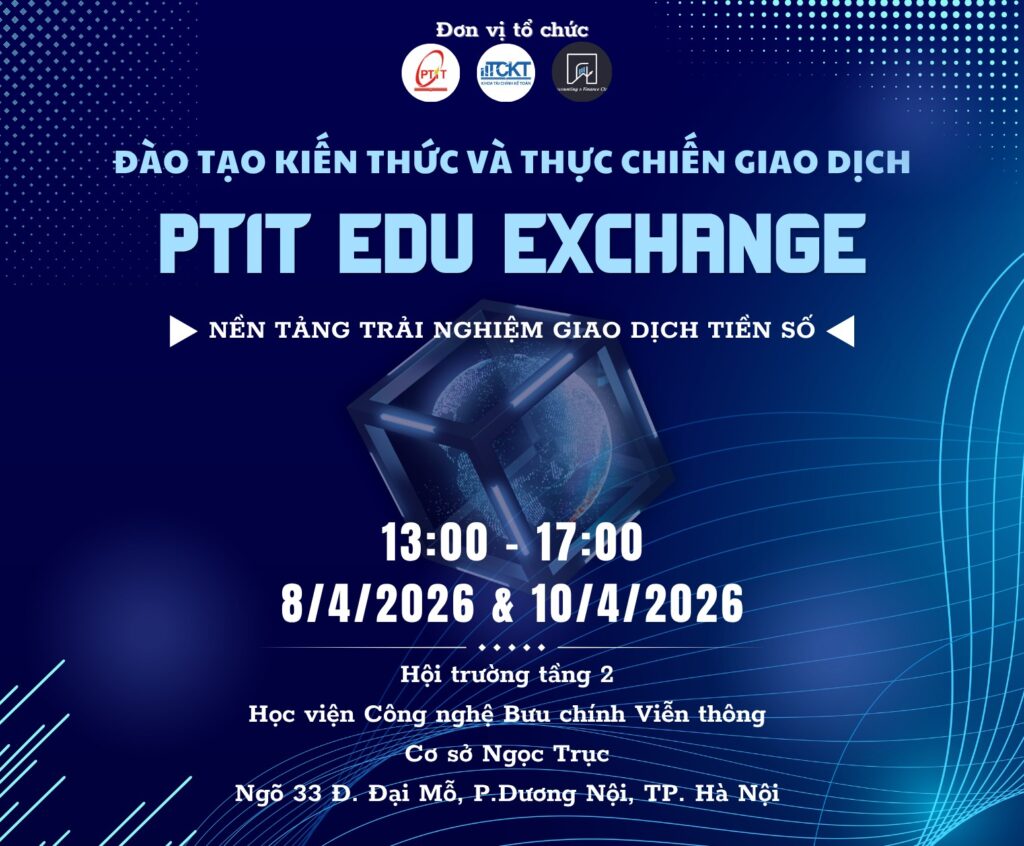 Lớp đào tạo kiến thức và thực chiến giao dịch trên nền tảng sàn tiền số PTIT EDU EXCHANGE